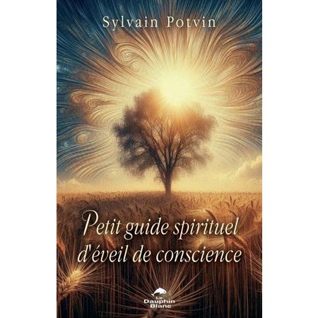 Petit guide spirituel d'éveil de conscience