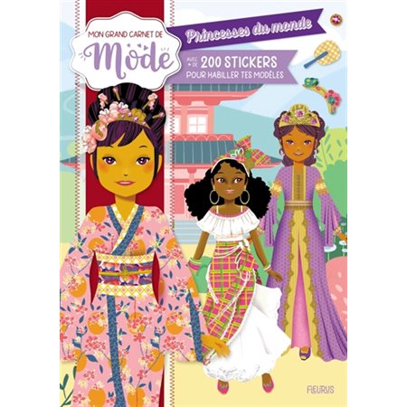 Princesses du monde : avec + de 200 stickers pour habiller tes modèles