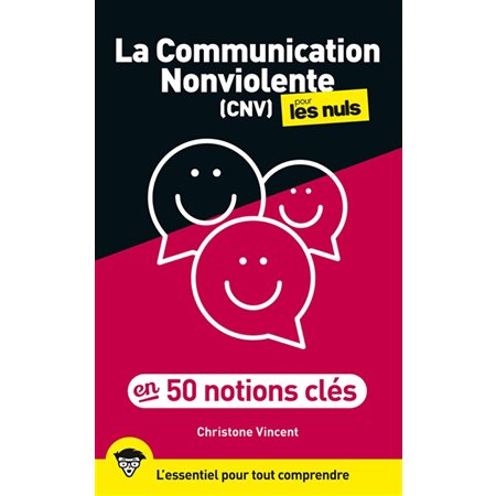 La communication nonviolente (CNV) pour les nuls en 50 notions clés