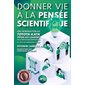 Donner vie à la pensée scientifique