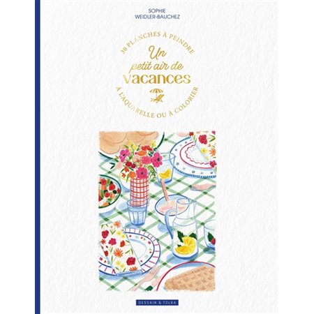 Un petit air de vacances : 30 planches à peindre à l'aquarelle ou à colorier