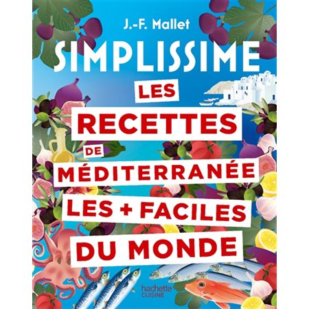 Simplissime : Les recettes de Méditerranée les + faciles du monde