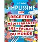 Simplissime : Les recettes de Méditerranée les + faciles du monde