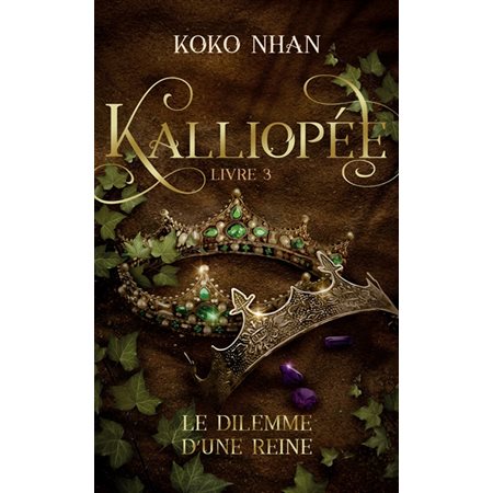 Kalliopée #3 Le dilemme d'une reine