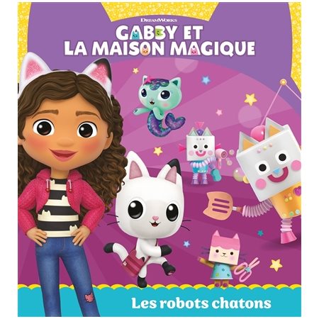 Gabby et la Maison Magique : Les robots chatons