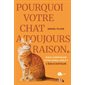 Pourquoi votre chat a toujours raison