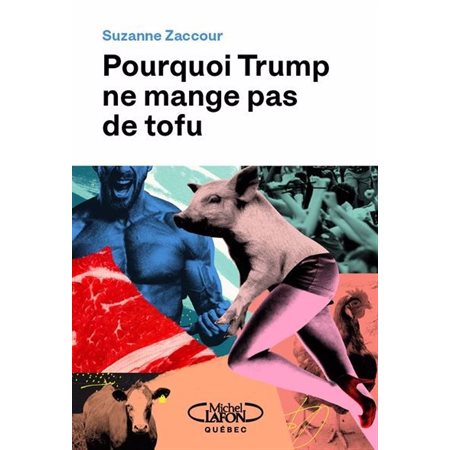 Pourquoi Trump ne mange pas de tofu ?