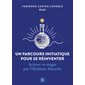 Un parcours initiatique pour se réinventer