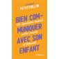 Bien communiquer avec son enfant : un équilibre subtil entre amour et fermeté, Pratiques Jouvence, 74