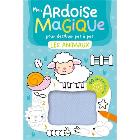 Mon ardoise magique pour dessiner pas à pas : Les animaux