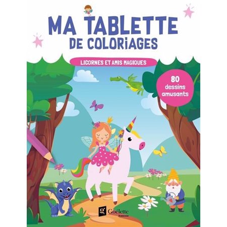 Ma tablette de coloriages : Licornes et amis magiques
