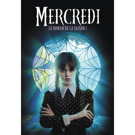 Mercredi : le roman de la saison 1