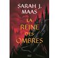 Throne of glass #4 La reine des ombres
