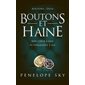 Boutons #2 Boutons et haine