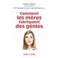 Comment les mères fabriquent des génies