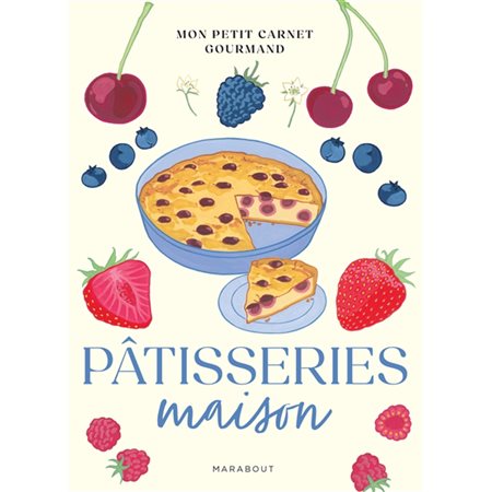Mon petit carnet gourmand : Pâtisseries maison