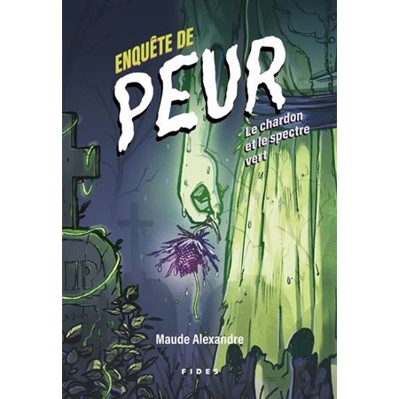 Enquête de peur #4 Le chardon et le spectre vert