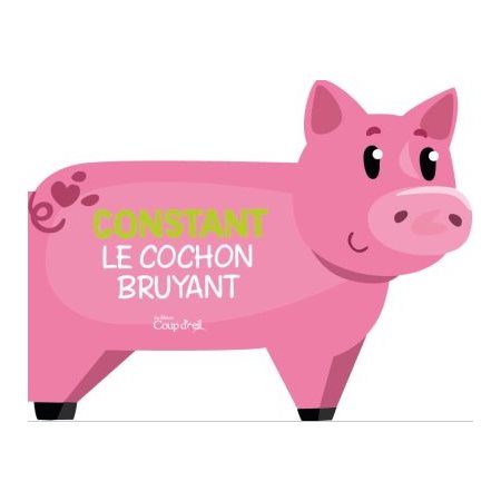 Constant le cochon bruyant