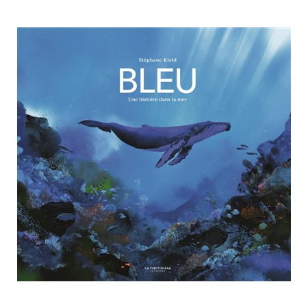 Bleu : une histoire dans la mer
