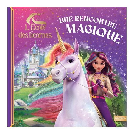 L'école des licornes : Une rencontre magique