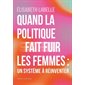 Quand la politique fait fuir les femmes : un système à réinventer