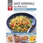 Savoir quoi manger : Santé hormonale au féminin