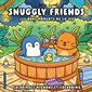 Snuggly friends : Les bons moments de la vie