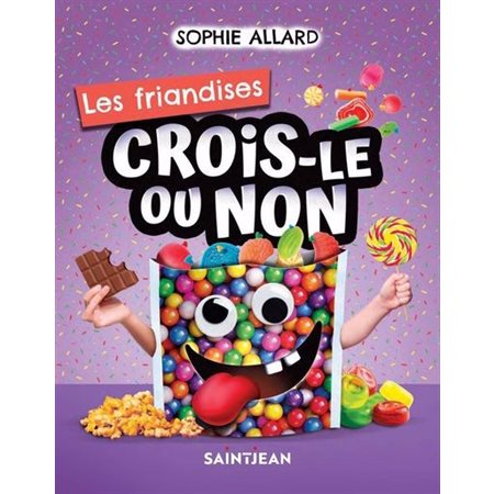 Crois-le ou non : Les friandises