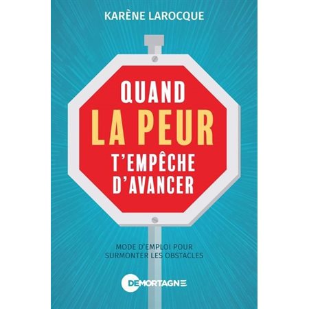 Quand la peur t'empêche d'avancer