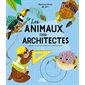 Les animaux, ces architectes