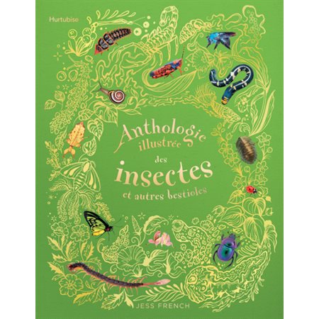Anthologie illustrée des insectes et autres bestioles