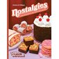 Nostalgies : 100 desserts rétro revisités