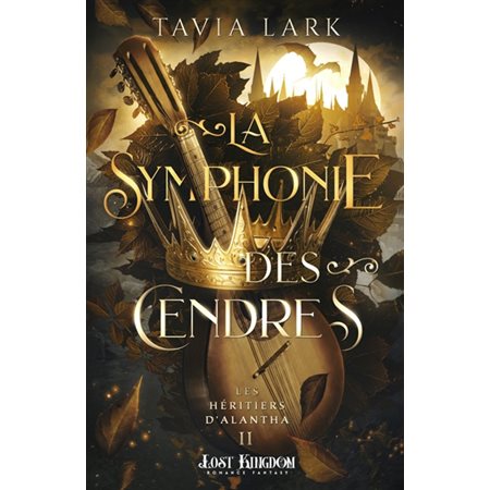 La Symphonie des Cendres #2 Les héritiers d'Alantha