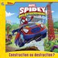 Marvel Spidey et ses amis extraordinaires : Construction ou destruction ?