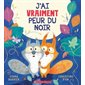 J'ai vraiment peur du noir