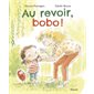 Au revoir, bobo !