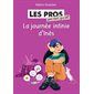 Les pros (pas tant que ça!) #2 La journée infinie d'Inès