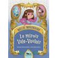 Mélie Maginaire #1 Le miroir Vole-Vouloir,