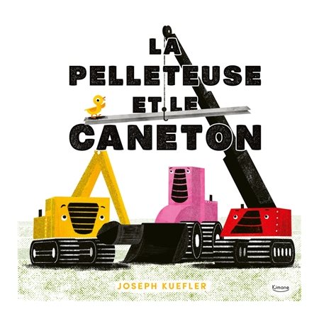 La pelleteuse et le caneton