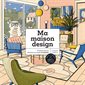 Ma maison design