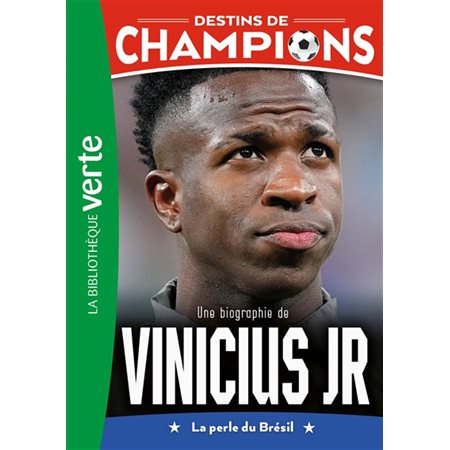 Destins de champions #23 Une biographie de Vinicius Jr : La perle du Brésil