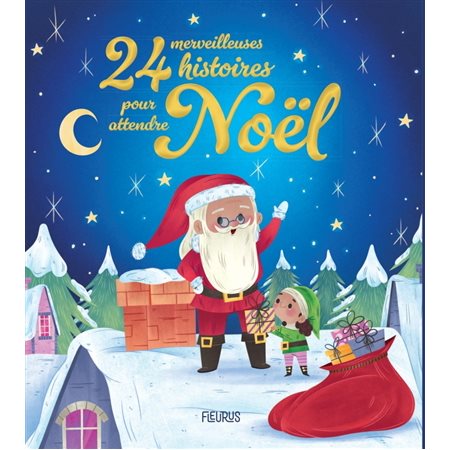 24 merveilleuses histoires pour attendre Noël