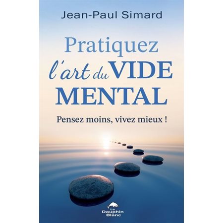 Pratiquez l'art du vide mental
