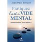 Pratiquez l'art du vide mental
