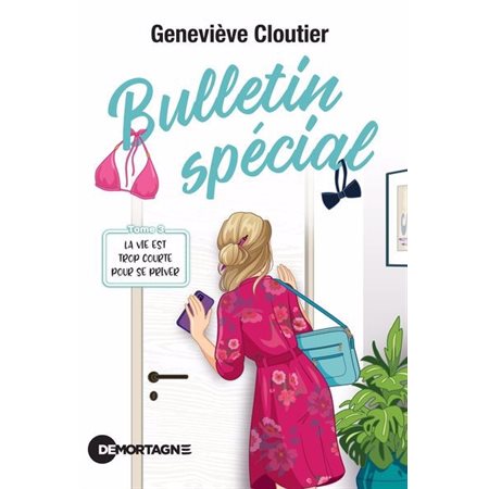 Bulletin spécial #3 La vie est trop courte pour se priver