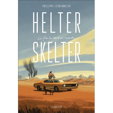 Helter Skelter : la fille du bout du monde