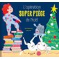 L'opération super piège de Noël