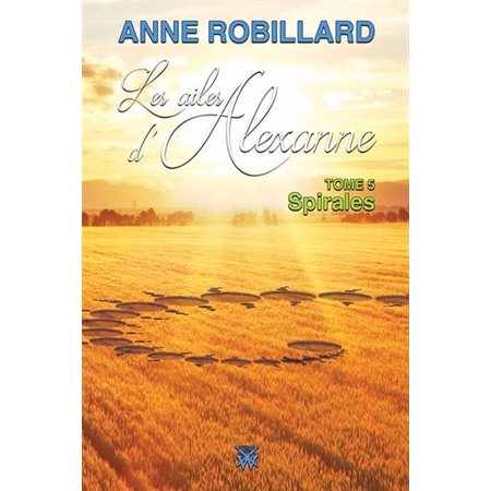 Les ailes d'Alexanne #5 Spirales,