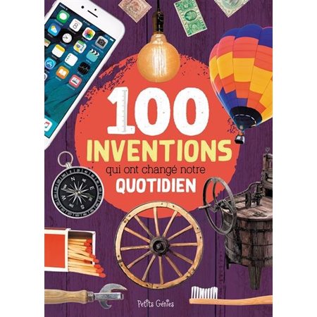 Les 100 inventions qui ont changé notre quotidien