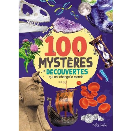 Les 100 mystères et découvertes qui ont changé le monde